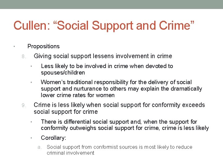 Cullen: “Social Support and Crime” Propositions • Giving social support lessens involvement in crime