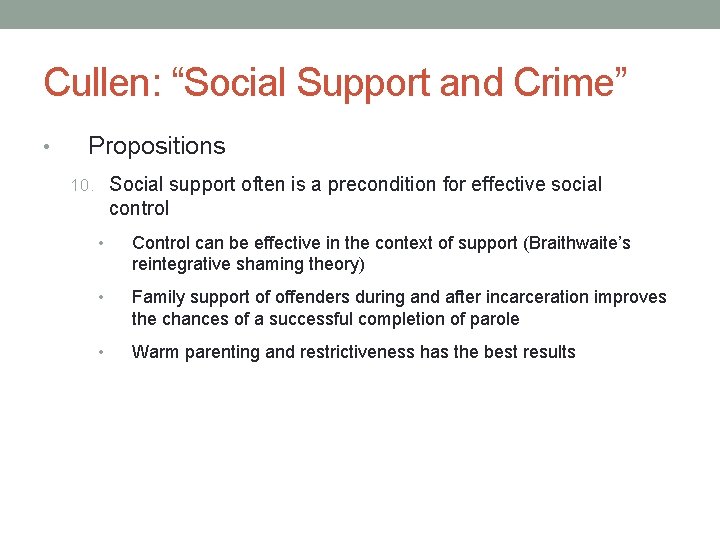 Cullen: “Social Support and Crime” • Propositions 10. Social support often is a precondition