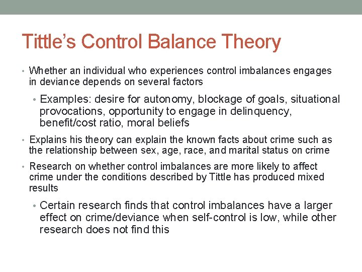 Tittle’s Control Balance Theory • Whether an individual who experiences control imbalances engages in