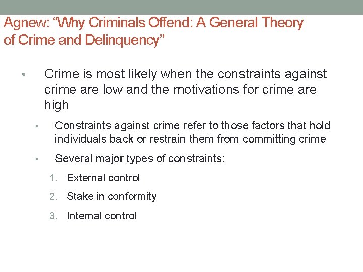 Agnew: “Why Criminals Offend: A General Theory of Crime and Delinquency” Crime is most