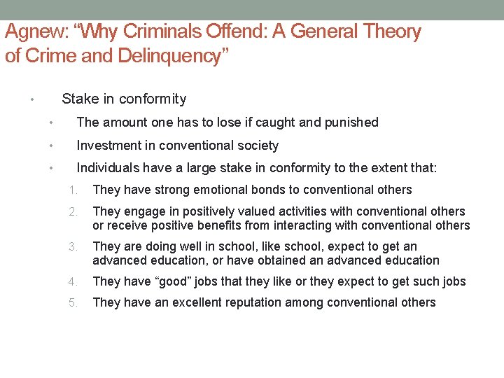 Agnew: “Why Criminals Offend: A General Theory of Crime and Delinquency” Stake in conformity