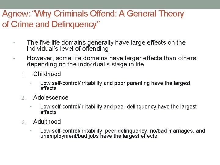 Agnew: “Why Criminals Offend: A General Theory of Crime and Delinquency” The five life
