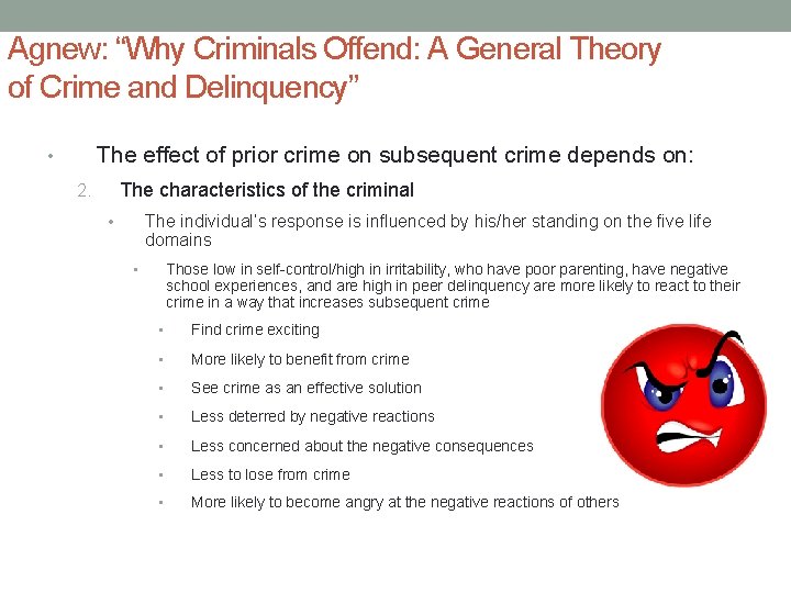 Agnew: “Why Criminals Offend: A General Theory of Crime and Delinquency” The effect of