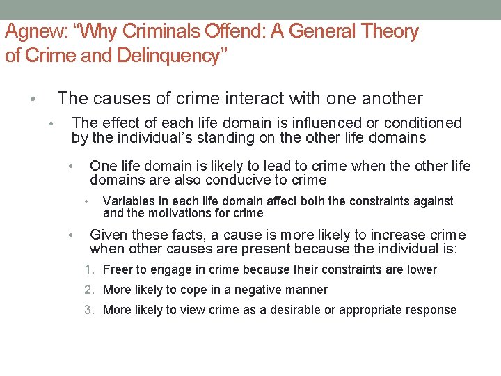 Agnew: “Why Criminals Offend: A General Theory of Crime and Delinquency” The causes of