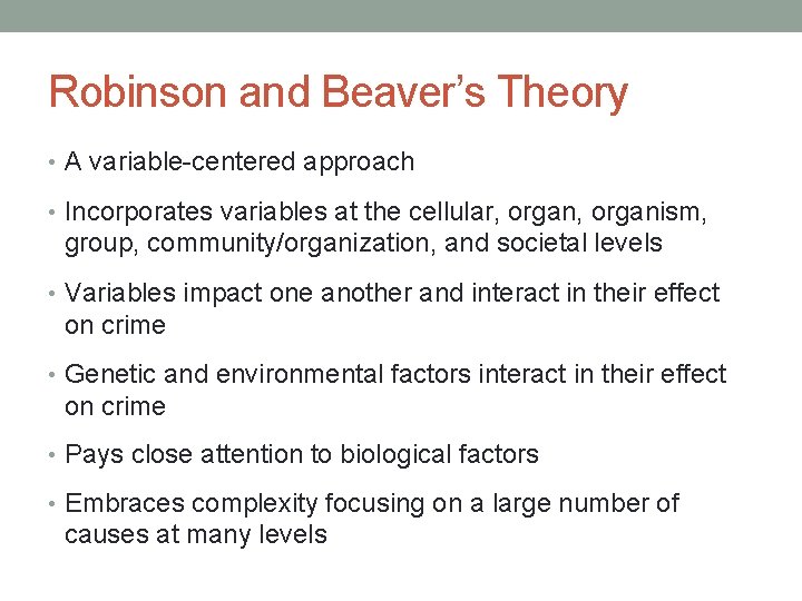 Robinson and Beaver’s Theory • A variable-centered approach • Incorporates variables at the cellular,