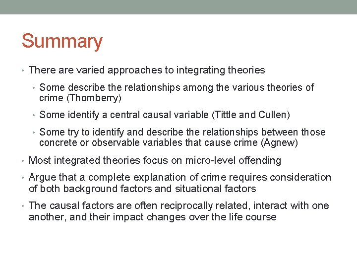 Summary • There are varied approaches to integrating theories • Some describe the relationships