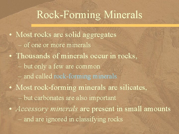 Rock-Forming Minerals • Most rocks are solid aggregates – of one or more minerals