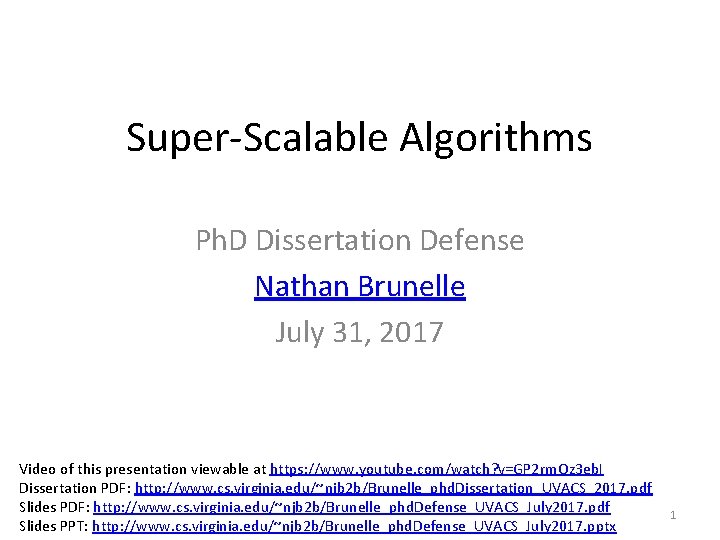 Super-Scalable Algorithms Ph. D Dissertation Defense Nathan Brunelle July 31, 2017 Video of this