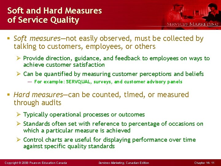 Soft and Hard Measures of Service Quality § Soft measures—not easily observed, must be