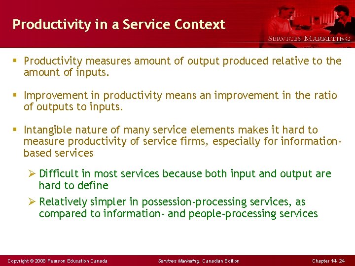 Productivity in a Service Context § Productivity measures amount of output produced relative to