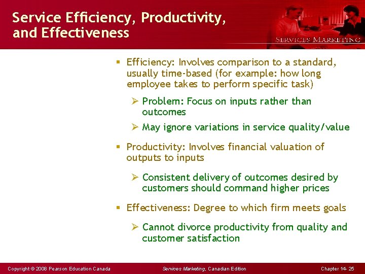 Service Efficiency, Productivity, and Effectiveness § Efficiency: Involves comparison to a standard, usually time-based