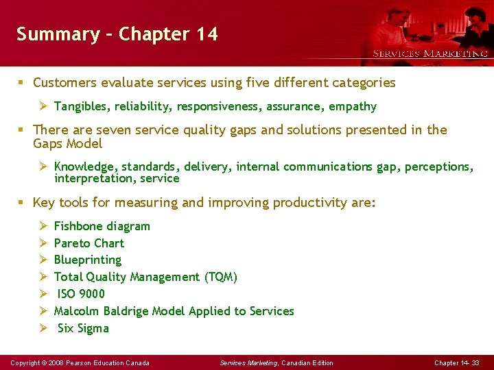 Summary – Chapter 14 § Customers evaluate services using five different categories Ø Tangibles,