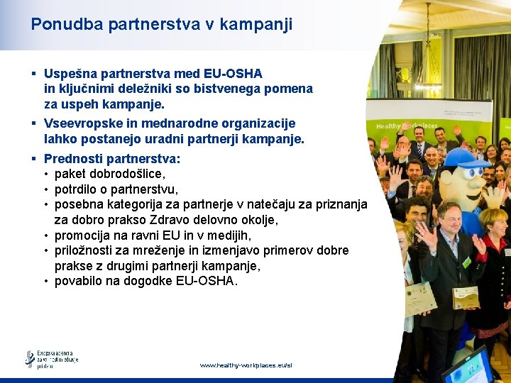 Ponudba partnerstva v kampanji § Uspešna partnerstva med EU-OSHA in ključnimi deležniki so bistvenega