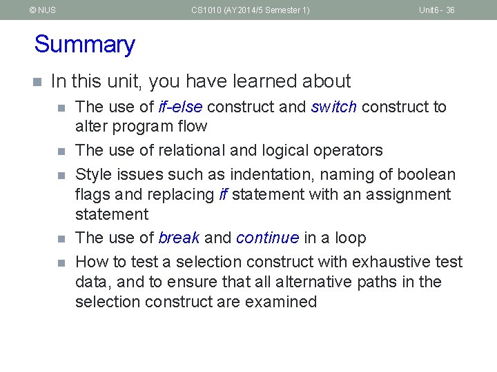 © NUS CS 1010 (AY 2014/5 Semester 1) Unit 6 - 36 Summary n