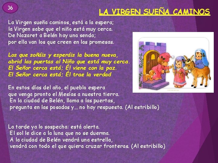 36 LA VIRGEN SUEÑA CAMINOS La Virgen sueña caminos, está a la espera; la 36 LA VIRGEN SUEÑA CAMINOS La Virgen sueña caminos, está a la espera; la