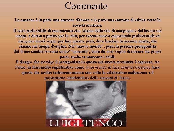 Commento La canzone è in parte una canzone d'amore e in parte una canzone