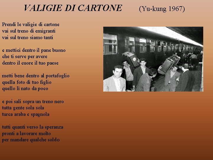 VALIGIE DI CARTONE Prendi le valigie di cartone vai sul treno di emigranti vai