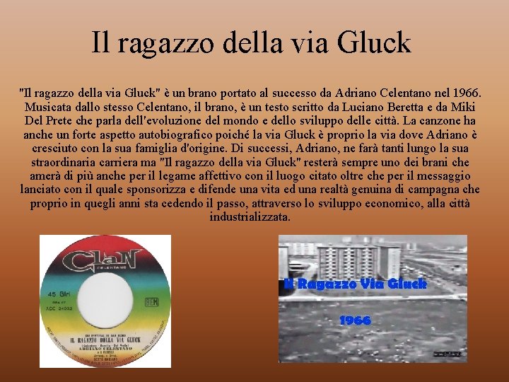 Il ragazzo della via Gluck "Il ragazzo della via Gluck" è un brano portato