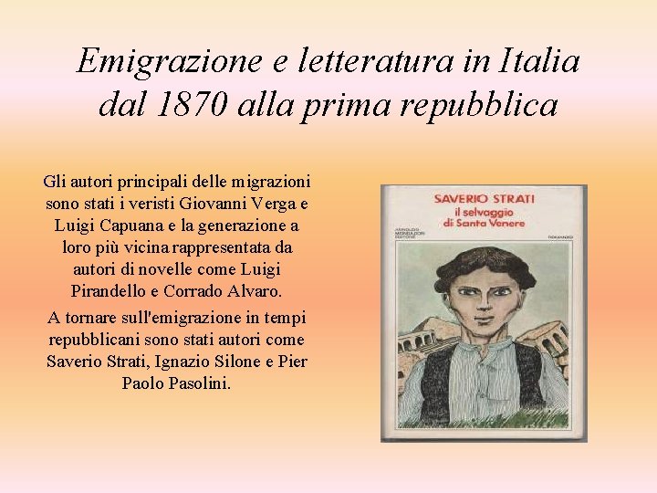 Emigrazione e letteratura in Italia dal 1870 alla prima repubblica Gli autori principali delle