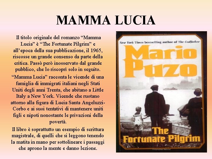 MAMMA LUCIA Il titolo originale del romanzo “Mamma Lucia” è “The Fortunate Pilgrim” e