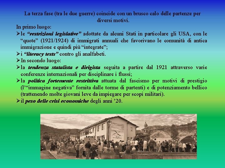 La terza fase (tra le due guerre) coincide con un brusco calo delle partenze