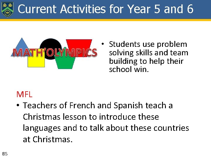 Current Activities for Year 5 and 6 • Students use problem solving skills and