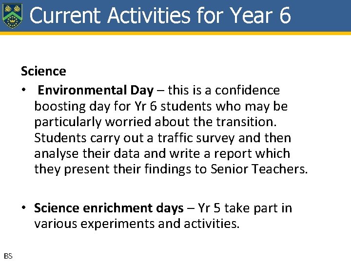 Current Activities for Year 6 Science • Environmental Day – this is a confidence