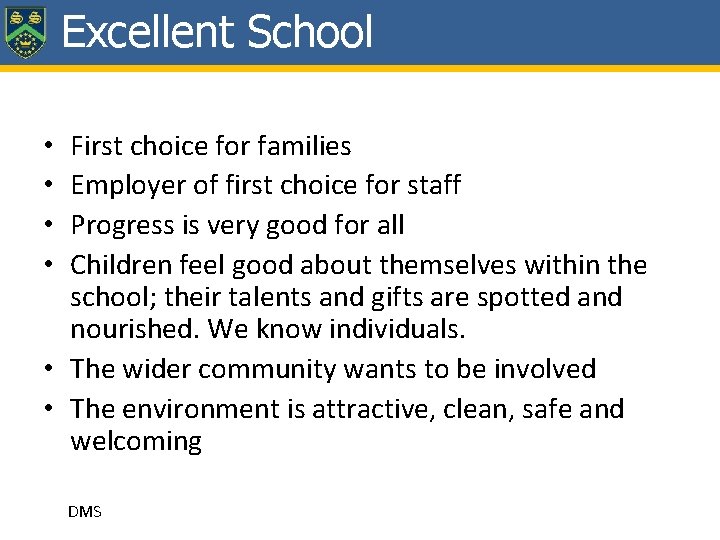Excellent School First choice for families Employer of first choice for staff Progress is