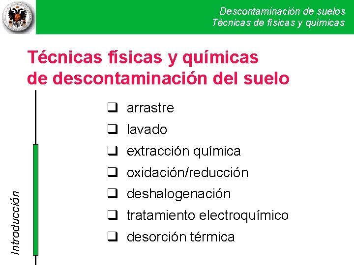 Descontaminación de suelos Técnicas de yfísicas y químicas Técnicas físicas químicas I. SVE Técnicas Descontaminación de suelos Técnicas de yfísicas y químicas Técnicas físicas químicas I. SVE Técnicas
