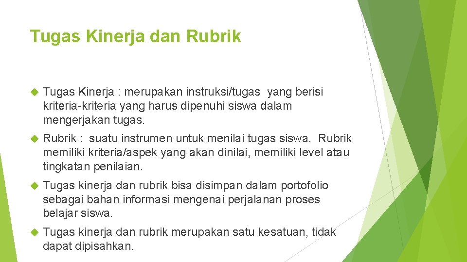 Tugas Kinerja dan Rubrik Tugas Kinerja : merupakan instruksi/tugas yang berisi kriteria-kriteria yang harus