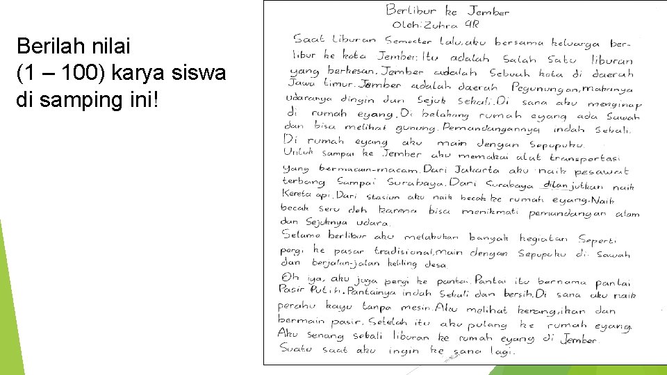 Berilah nilai (1 – 100) karya siswa di samping ini! 