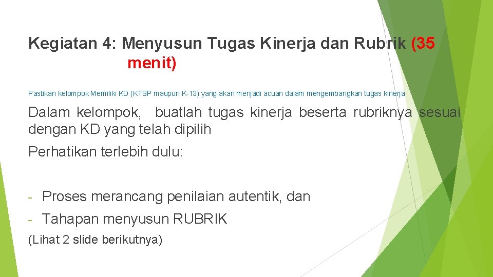 Kegiatan 4: Menyusun Tugas Kinerja dan Rubrik (35 menit) Pastikan kelompok Memiliki KD (KTSP