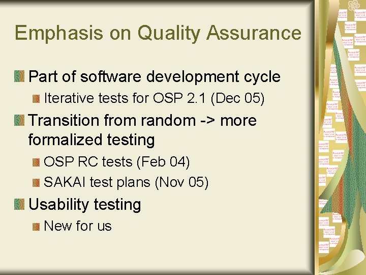 Emphasis on Quality Assurance Part of software development cycle Iterative tests for OSP 2.