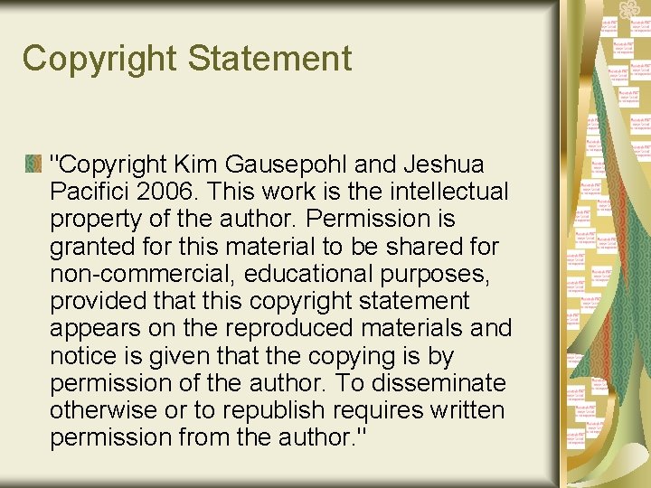 Copyright Statement "Copyright Kim Gausepohl and Jeshua Pacifici 2006. This work is the intellectual