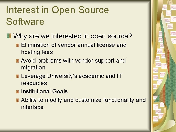 Interest in Open Source Software Why are we interested in open source? Elimination of