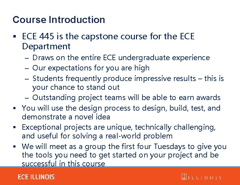 Course Introduction § ECE 445 is the capstone course for the ECE Department –