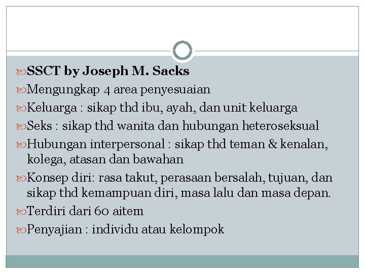  SSCT by Joseph M. Sacks Mengungkap 4 area penyesuaian Keluarga : sikap thd