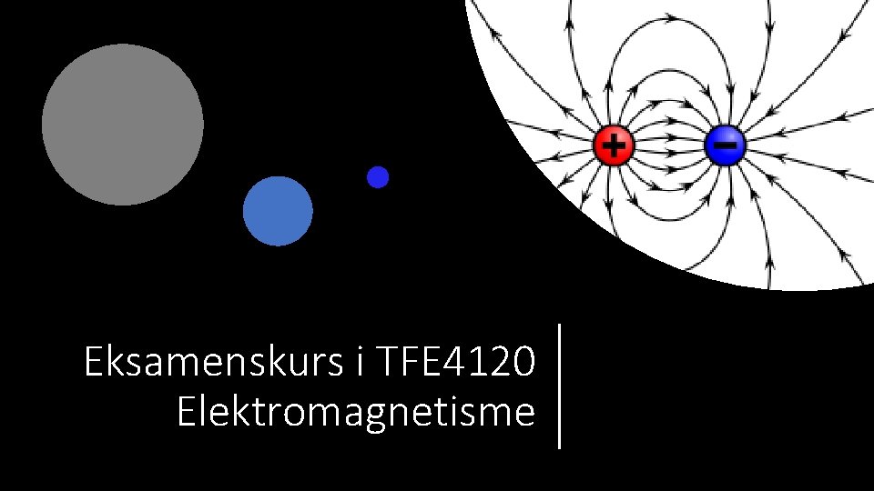 Eksamenskurs i TFE 4120 Elektromagnetisme 