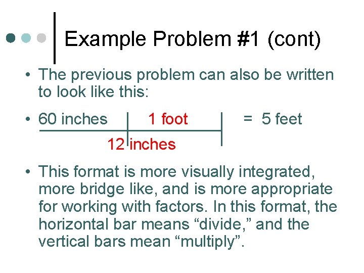 Example Problem #1 (cont) • The previous problem can also be written to look