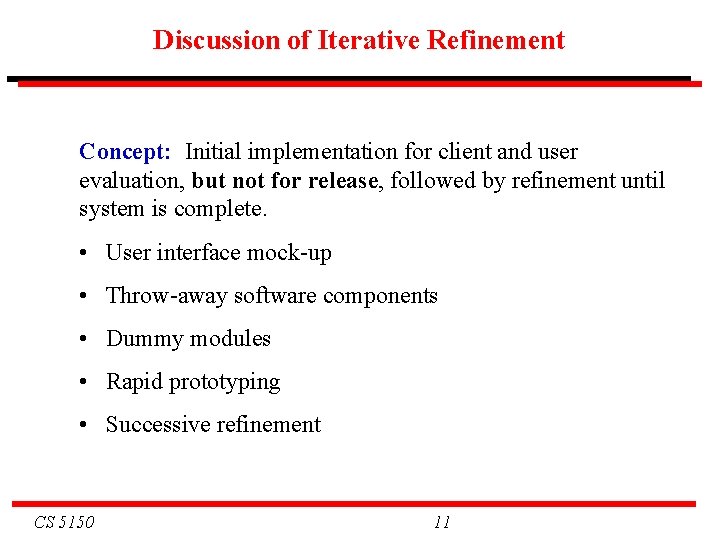 Discussion of Iterative Refinement Concept: Initial implementation for client and user evaluation, but not