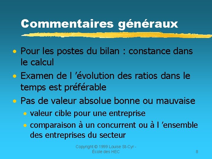 Commentaires généraux · Pour les postes du bilan : constance dans le calcul ·