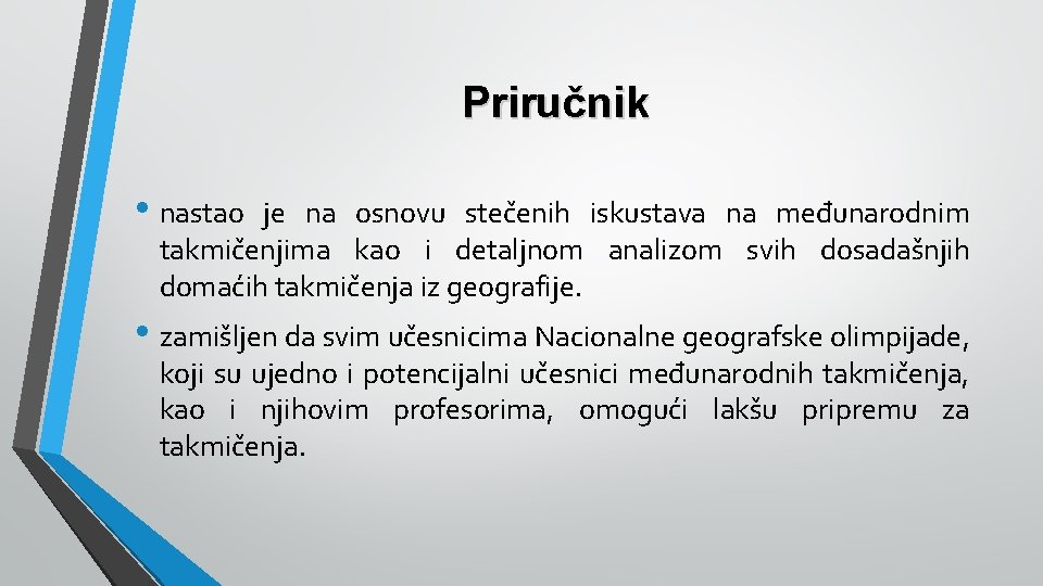 Priručnik • nastao je na osnovu stečenih iskustava na međunarodnim takmičenjima kao i detaljnom