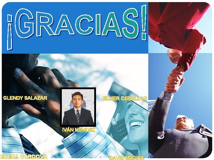 GLENDY SALAZAR ELMER CEBALLOS IVÁN MÉNDEZ ELENA CÓRDOVA DAVID MEDINA 