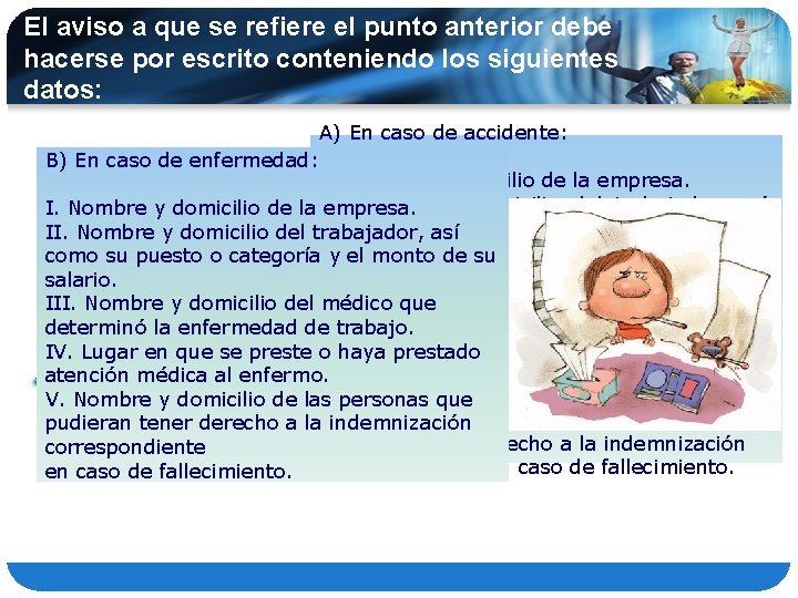 El aviso a que se refiere el punto anterior debe hacerse por escrito conteniendo