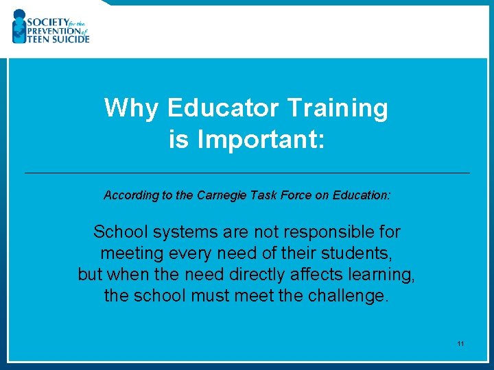 Why Educator Training is Important: According to the Carnegie Task Force on Education: School