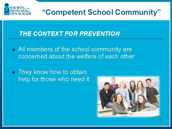 “Competent School Community” THE CONTEXT FOR PREVENTION l All members of the school community