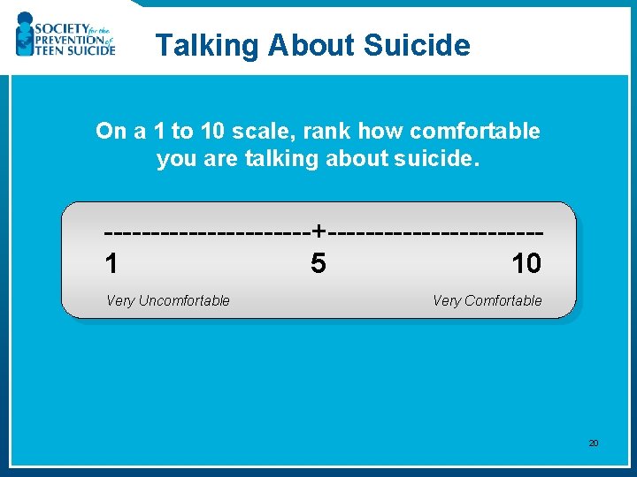 Talking About Suicide On a 1 to 10 scale, rank how comfortable you are