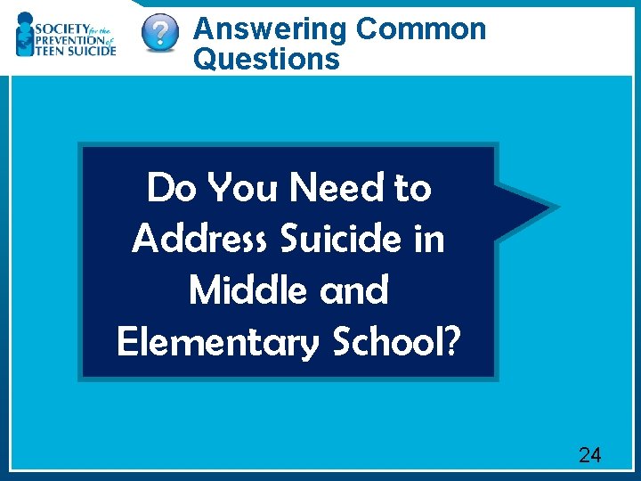 Answering Common Questions Do You Need to Address Suicide in Middle and Elementary School?