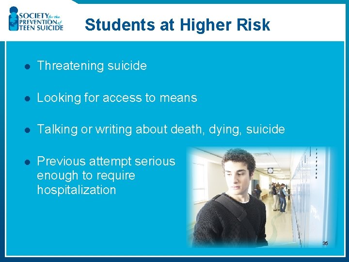 Students at Higher Risk l Threatening suicide l Looking for access to means l