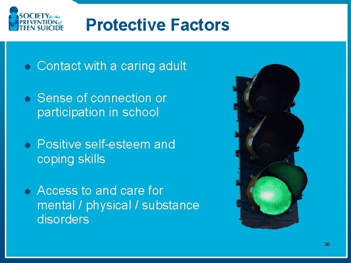 Protective Factors l Contact with a caring adult l Sense of connection or participation